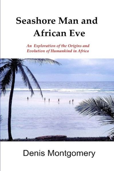 Cover for Denis Montgomery · Seashore Man &amp; African Eve Third Edition (Paperback Bog) (2017)
