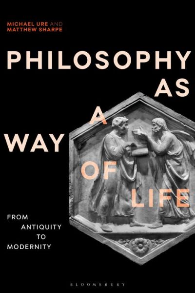 Cover for Sharpe, Matthew (Deakin University, Australia) · Philosophy as a Way of Life: History, Dimensions, Directions - Re-inventing Philosophy as a Way of Life (Paperback Book) (2021)