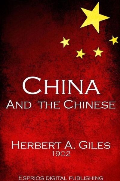 Herbert A Giles · China and the Chinese (Paperback Book) (2024)