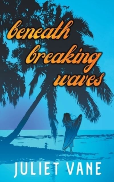 Cover for Juliet Vane · Beneath Breaking Waves (Paperback Book) (2020)