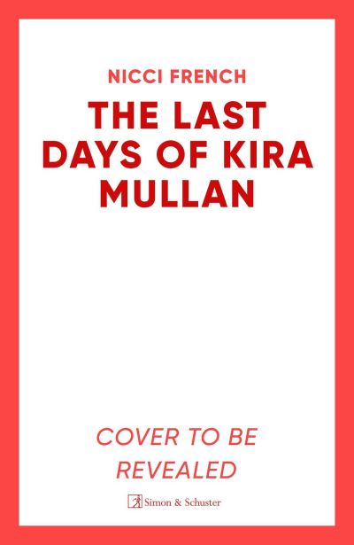 Cover for Nicci French · The Last Days of Kira Mullan (Taschenbuch) [Export / Airside edition] (2025)