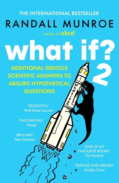 What If?2: Additional Serious Scientific Answers to Absurd Hypothetical Questions - Randall Munroe - Bøger - John Murray Press - 9781399811149 - 31. august 2023
