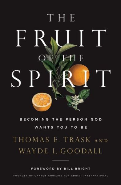 Cover for Thomas E. Trask · The Fruit of the Spirit: Becoming the Person God Wants You to Be (Paperback Book) (2018)