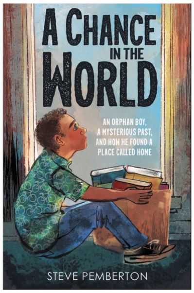 Cover for Steve Pemberton · A Chance in the World (Young Readers Edition): An Orphan Boy, a Mysterious Past, and How He Found a Place Called Home (Paperback Book) (2021)