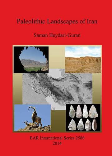 Cover for Saman Heydari-guran · Paleolithic Landscapes of Iran (Bar International) (Paperback Book) (2014)