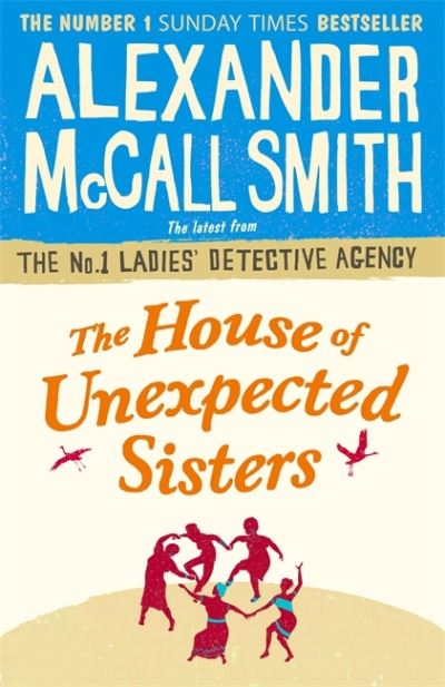 Cover for Alexander McCall Smith · The House of Unexpected Sisters - No. 1 Ladies' Detective Agency (Hardcover Book) (2017)