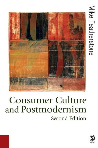 Cover for Mike Featherstone · Consumer Culture and Postmodernism - Published in association with Theory, Culture &amp; Society (Paperback Book) [2 Revised edition] (2007)
