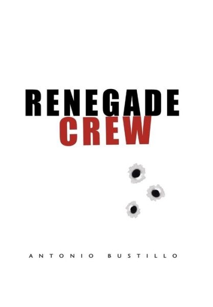 Cover for Antonio Bustillo · Renegade Crew (Hardcover Book) (2004)