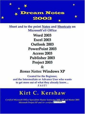 Cover for Kirt C. Kershaw · Dream Notes 2003: Short and to the Point Notes and Shortcuts on Microsoft's Office (Paperback Book) (2005)