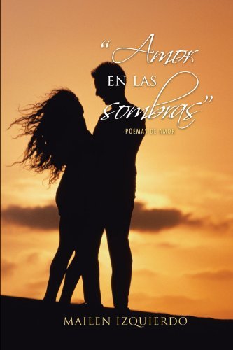 Cover for Mailen Izquierdo · &quot;Amor en Las Sombras&quot;: Poemas De Amor (Pocketbok) [Spanish edition] (2011)