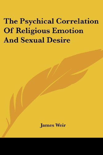 Cover for James Weir · The Psychical Correlation of Religious Emotion and Sexual Desire (Paperback Book) (2006)