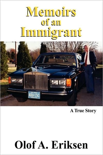 Cover for Olof a Eriksen · Memoirs of an Immigrant (Hardcover Book) (2008)