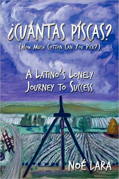 Cover for Noé Lara · Cuantas Piscas?: a Latino's Lonely Journey to Success (Pocketbok) (2008)