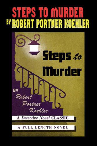 Cover for Robert Portner Koehler · Steps to Murder (Paperback Book) (2024)