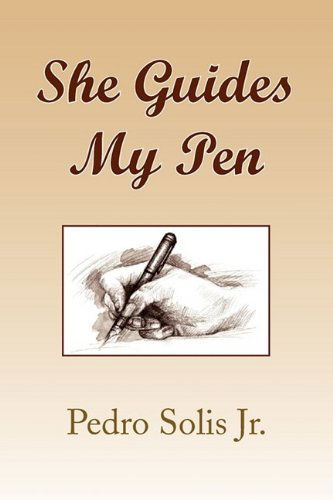 Cover for Pedro Solis Jr. · She Guides My Pen (Paperback Book) [Multilingual edition] (2009)