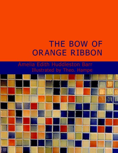 Cover for Amelia Edith Huddleston Barr · The Bow of Orange Ribbon: a Romance of New York (Paperback Book) (2009)