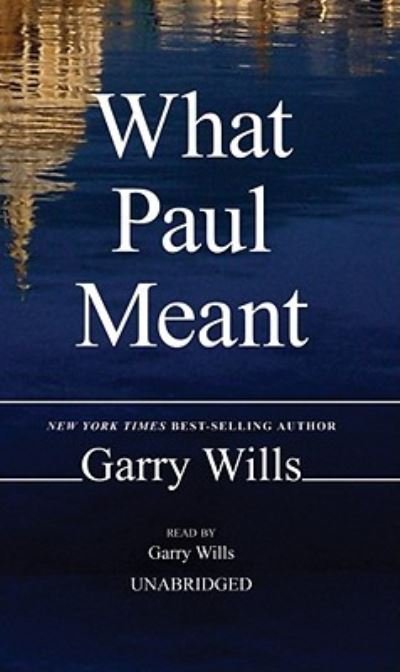 Cover for Garry Wills · What Paul Meant (MISC) (2009)