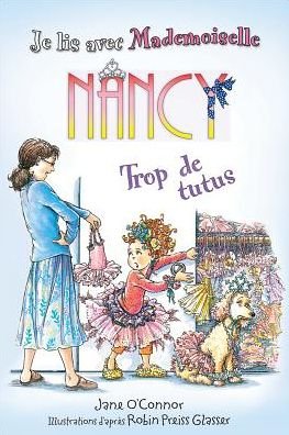 Cover for Jane O'Connor · Je Lis Avec Mademoiselle Nancy: Trop de Tutus (Pocketbok) (2014)