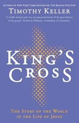 Cover for Timothy Keller · King's Cross: Understanding the Life and Death of the Son of God (Pocketbok) (2013)