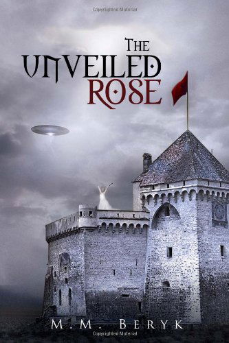 Cover for M. M. Beryk · The Unveiled Rose (Innbunden bok) (2010)