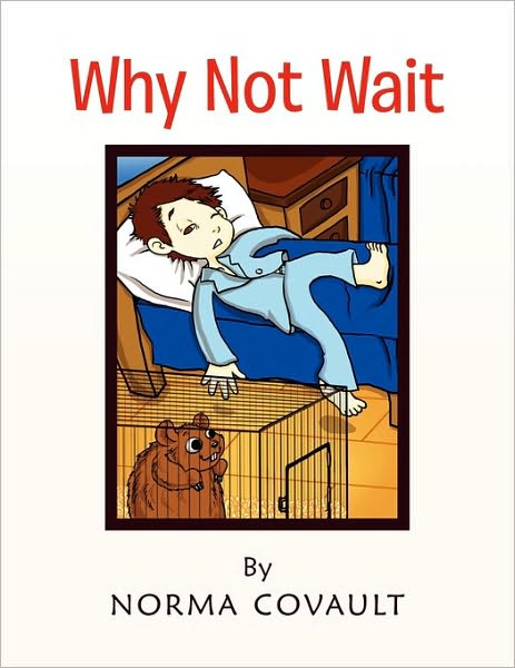 Cover for Norma Covault · Why Not Wait (Paperback Book) (2010)