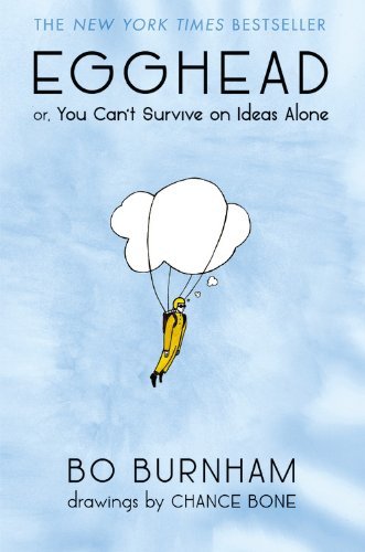 Cover for Bo Burnham · Egghead: Or, You Can't Survive on Ideas Alone (Gebundenes Buch) (2013)