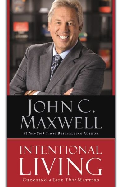 Cover for John C. Maxwell · Intentional Living: Choosing a Life That Matters (Taschenbuch) (2017)