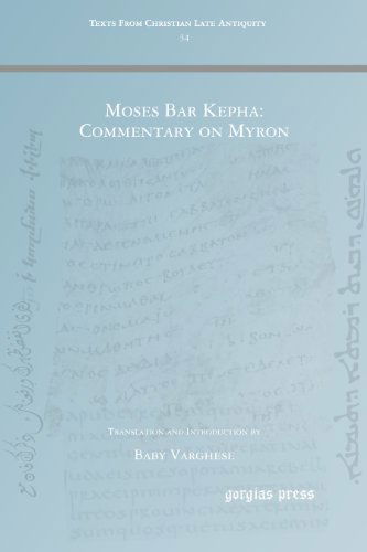 Cover for Baby Varghese · Moses Bar Kepha: Commentary on Myron - Texts from Christian Late Antiquity (Paperback Book) (2014)