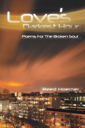 Cover for Reed Hoerner · Love's Darkest Hour: Poem for the Broken Soul (Pocketbok) (2011)