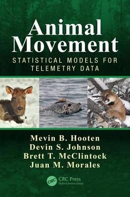 Cover for Mevin B. Hooten · Animal Movement: Statistical Models for Telemetry Data (Innbunden bok) (2017)