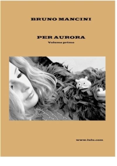 Cover for Bruno Mancini · Per Aurora Volume Primo (Bok) (2022)