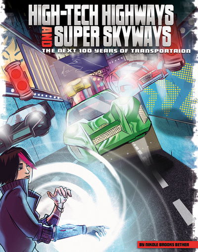 Cover for Nikole Brooks Bethea · High-Tech Highways and Super Skyways - The Next 100 Years of Transportation (N/A) (2016)