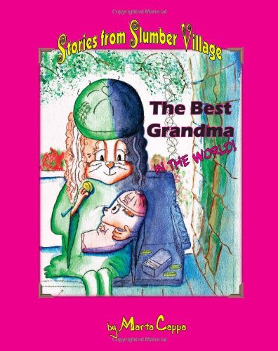 Cover for Marta Cappa · The Best Grandma in the World!: Stories from Slumber Village - Story 2 (Paperback Book) (2012)