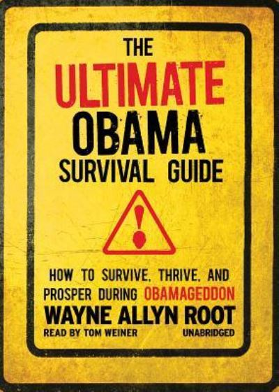 The Ultimate Obama Survival Guide - Wayne Allyn Root - Music - Blackstone Audiobooks - 9781482926149 - April 15, 2013