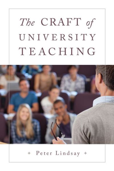 Cover for Peter Lindsay · The Craft of University Teaching (Paperback Book) (2019)