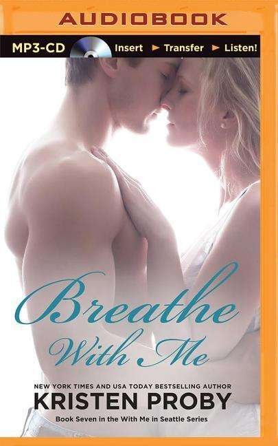 Cover for Kristen Proby · Breathe with Me (MP3-CD) (2015)
