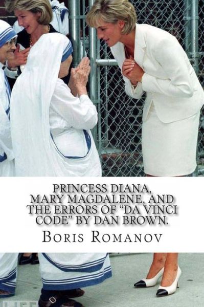 Cover for Boris Romanov · Princess Diana, Mary Magdalene, and the Errors of Da Vinci Code by Dan Brown. (Pocketbok) (2013)