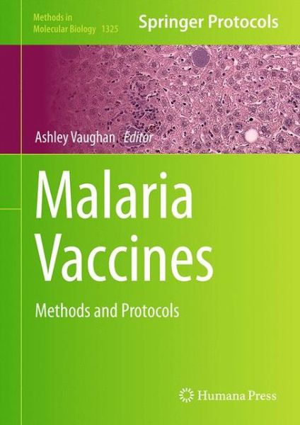 Cover for Malaria Vaccines: Methods and Protocols - Methods in Molecular Biology (Hardcover Book) [1st ed. 2015 edition] (2015)