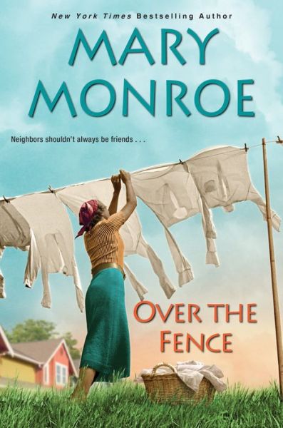 Over The Fence: Neighbors Series #2 - Mary Monroe - Books - Kensington Publishing - 9781496716149 - March 26, 2019