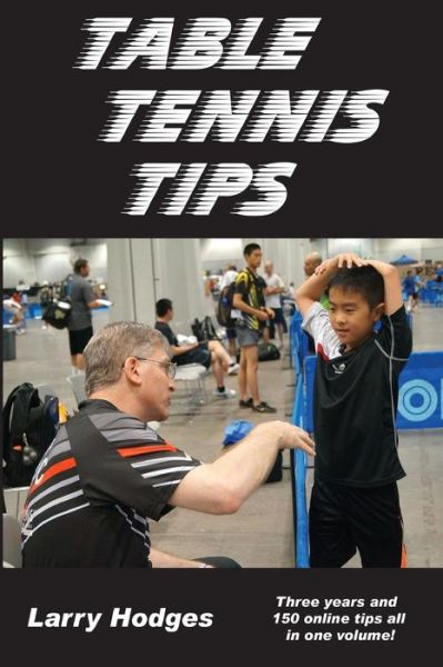 Cover for Larry Hodges · Table Tennis Tips: 2011-2013 - Table Tennis Tips (Paperback Book) (2014)