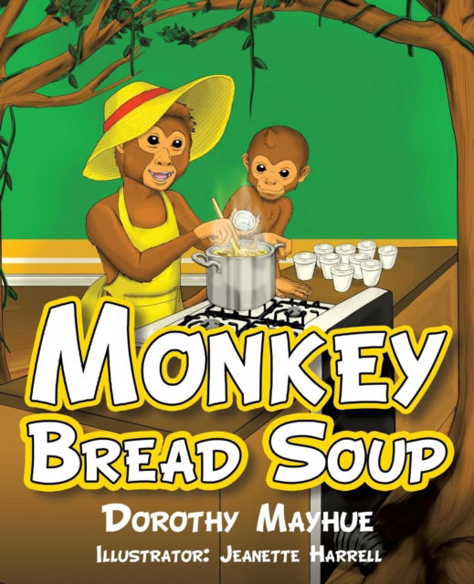 Cover for Dorothy Mayhue · Monkey Bread Soup (Paperback Book) (2016)