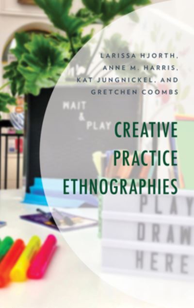 Cover for Larissa Hjorth · Creative Practice Ethnographies (Paperback Book) (2021)