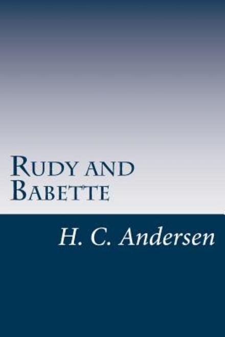 Cover for H C Andersen · Rudy and Babette (Taschenbuch) (2014)