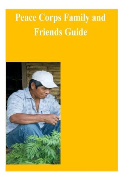 Cover for Peace Corps · Peace Corps Family and Friends Guide (Paperback Book) (2014)