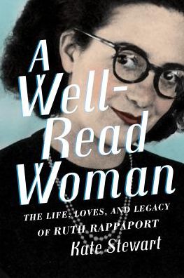 Cover for Kate Stewart · A Well-Read Woman: The Life, Loves, and Legacy of Ruth Rappaport (Pocketbok) (2019)