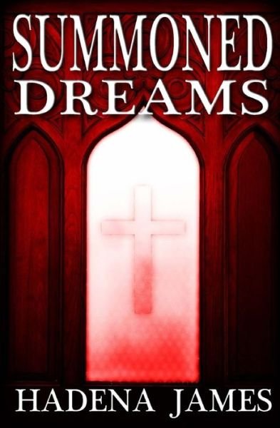 Cover for Hadena James · Summoned Dreams (Paperback Book) (2015)