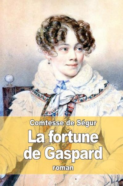 Cover for La Comtesse De Segur · La Fortune De Gaspard (Paperback Book) (2015)