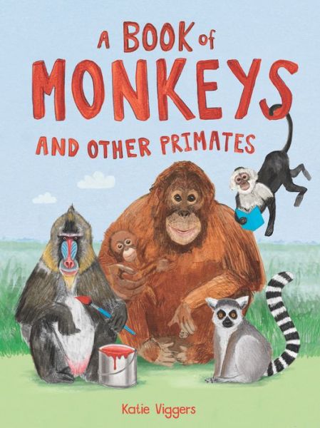 Cover for Katie Viggers · A Book of Monkeys and Other Primates (Hardcover Book) (2022)