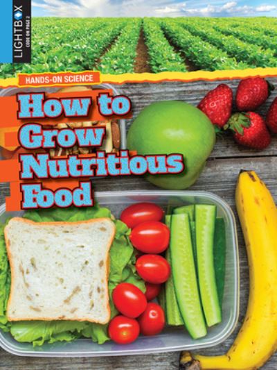 Cover for Tamra B Orr · How to Grow Nutritious Food (Hardcover Book) (2018)