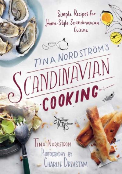 Cover for Tina Nordström · Tina Nordström's Scandinavian cooking (Book) (2016)